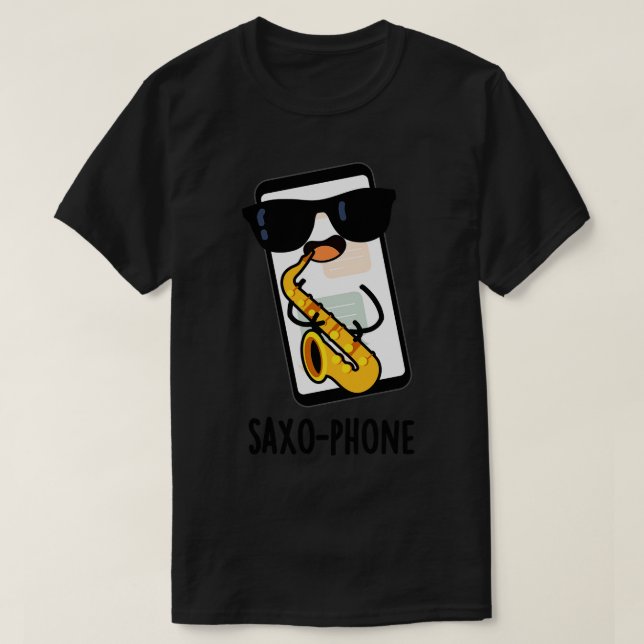 Saxophone Funny Cellphone Puns T-Shirt (Design Front)