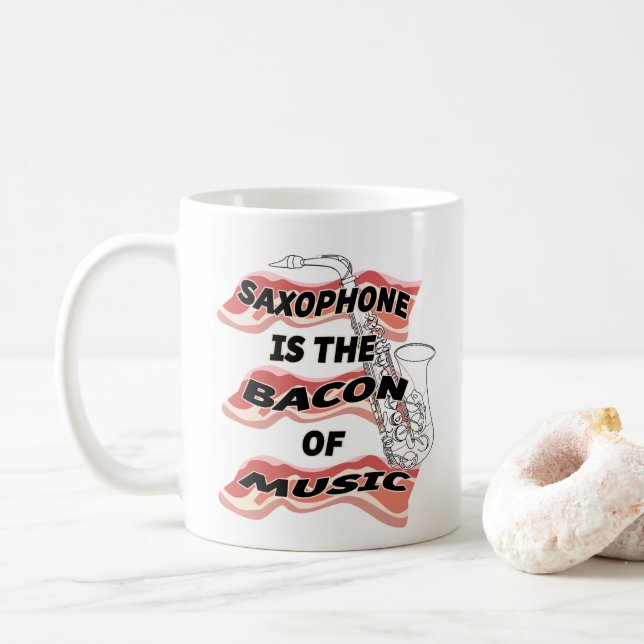 Saxophone Is The Bacon Of Music Coffee Mug (With Donut)