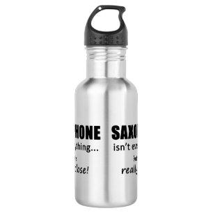Saxophone Isn't Everything 532 Ml Water Bottle