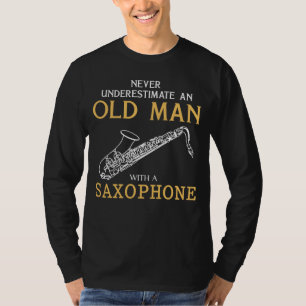 Saxophone Maestro: Never Underestimate an Old Man T-Shirt