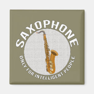 Saxophone Only for Intelligent People Magnet