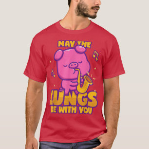 Saxophone Pig May the lungs be with you T-Shirt