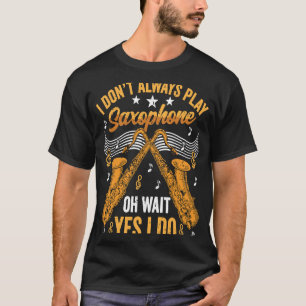 Saxophone Player Apparel Saxophonist Instrument T-Shirt