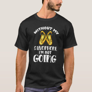 Saxophone Player Jazz Music Saxophonist Saxophone T-Shirt