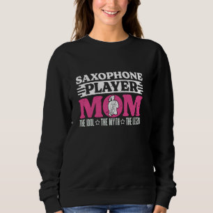 Saxophone Player Mum The Idol Marching Band Saxoph Sweatshirt