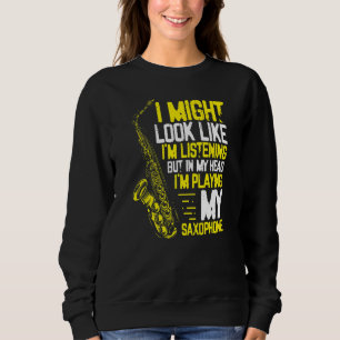 Saxophone Player Playing Saxophone Sweatshirt
