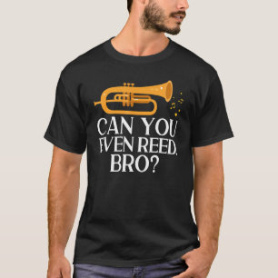 Saxophone Saxophonist Can You Even Reed Bro Saxop T-Shirt