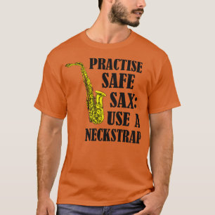 Saxophone Saxophonist funny Saying T-Shirt