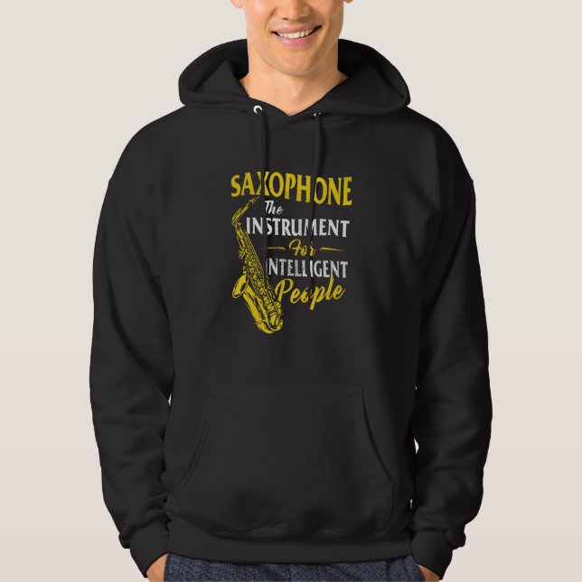 Saxophone The Instrument For Intelligent People Sa Hoodie (Front)