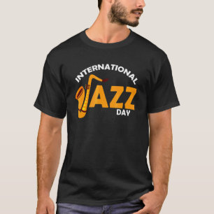 Saxophonist Jazz Musician Saxophone International  T-Shirt
