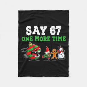 Say 67 One More Time Santa And Reindeer 6 7 Meme J Fleece Blanket