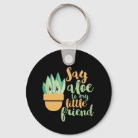 Say Aloe To My Little Friend Funny Gardening Pun