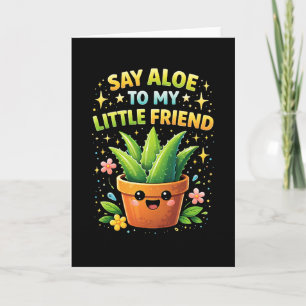 Say Aloe to My Little Friend Holiday Card