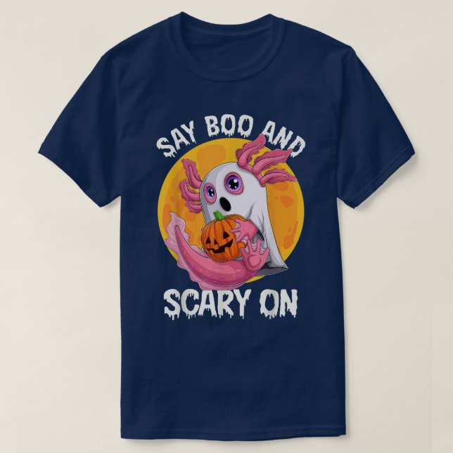 Say Boo And Scary On Aoltol Ghost Halloween Costum T-Shirt (Design Front)