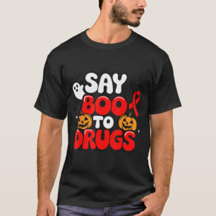 Say Boo To Drugs Funny Halloween Red Ribbon Week T-Shirt