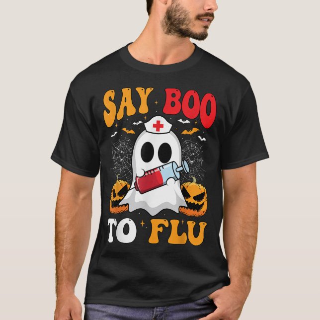 Say Boo To The Flu Halloween Nurses Ghost Boo T-Shirt (Front)