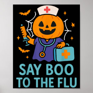 Say Boo To The Flu Nurse Halloween Vaccine Pumpkin Poster
