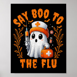 Say Boo To The Flu Nurse Halloween Vaccine Pumpkin Poster