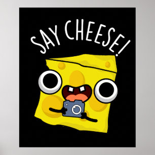 Say Cheese Funny Photographer Pun Dark BG Poster