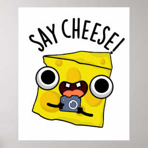 Say Cheese Funny Photographer Pun  Poster