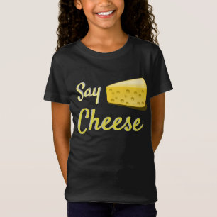 Say Cheese - funny quote T-Shirt