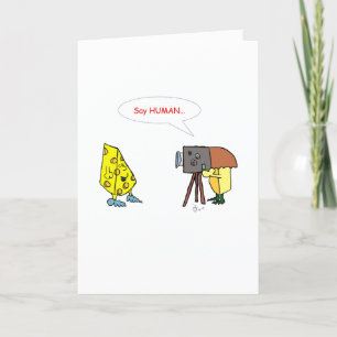 Say Cheese...I mean Human birthday card