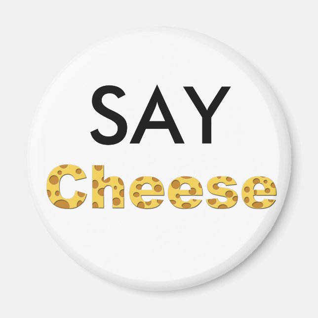 say cheese magnet (Front)
