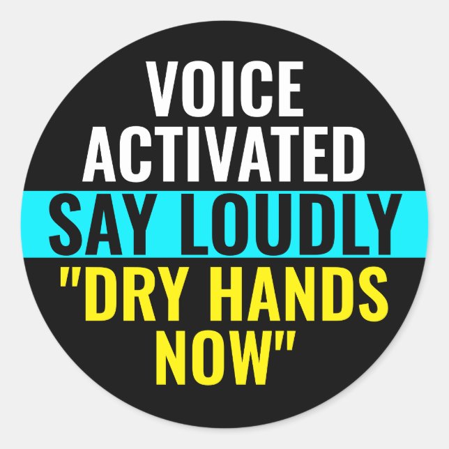 Say Dry Hands Now - Voice Activated Sticker (Front)