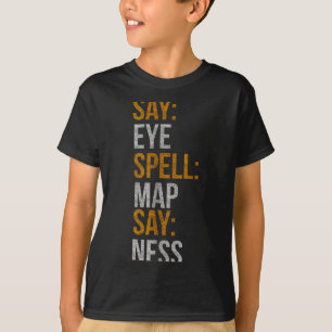 Say_eye _ Spell_map _ Say_ness Vintage T-Shirt