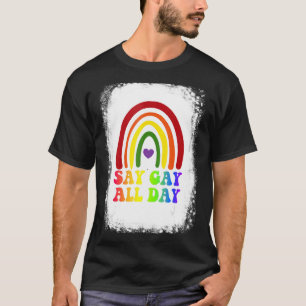 Say Gay All Day Pride Transgender Rainbow T-Shirt