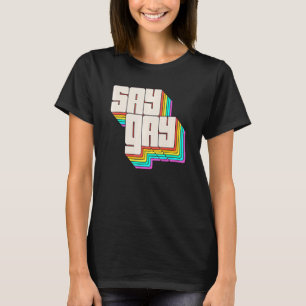Say Gay  Florida Trans Gay Pride Proud Lqbtq T-Shirt