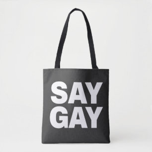 SAY GAY Funny LGBTQ Pride Tote Bag