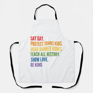 Say Gay Protect Trans Kids Read Banned Books Be Ki Apron