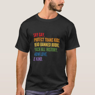 Say Gay Protect Trans Kids Read Banned Books Be Ki T-Shirt