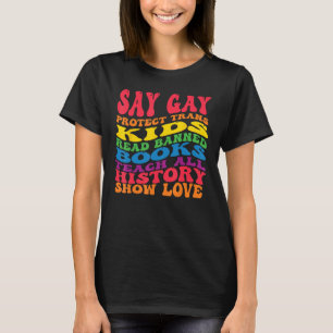Say Gay Protect Trans Kids Read Banned Books groov T-Shirt