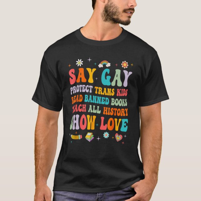 Say Gay Protect Trans Kids Read Banned Books Lgbt  T-Shirt (Front)