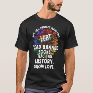 Say Gay Protect Trans Kids Read Banned Books LGBT  T-Shirt