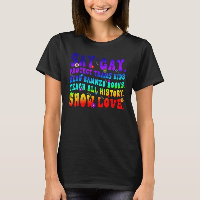 Say Gay Protect Trans Kids Read Banned Books Teach T-Shirt (Front)