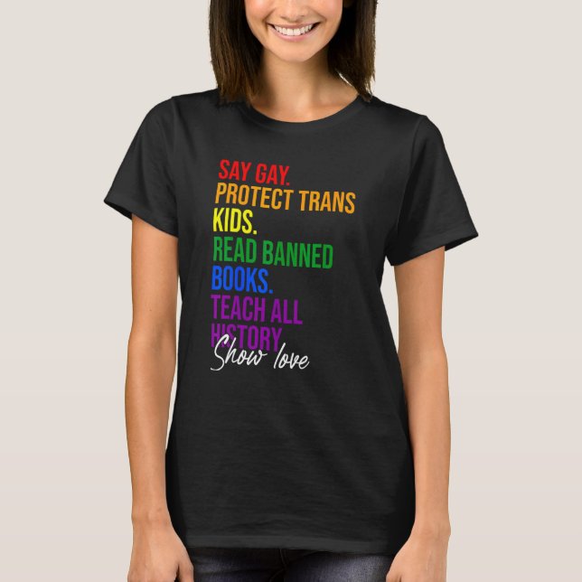Say Gay Protect Trans Kids Read Banned Books Teach T-Shirt (Front)