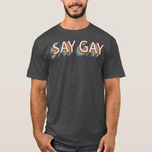 Say Gay Retro Vintage Say Trans Stay Proud Lgbtq G T-Shirt