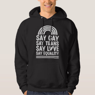 Say Gay Say Trans Say Love Say Equality Florida LG Hoodie