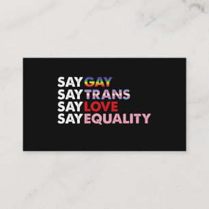 Say Gay Say Trans Say Love Say Equality Gay Rights Business Card