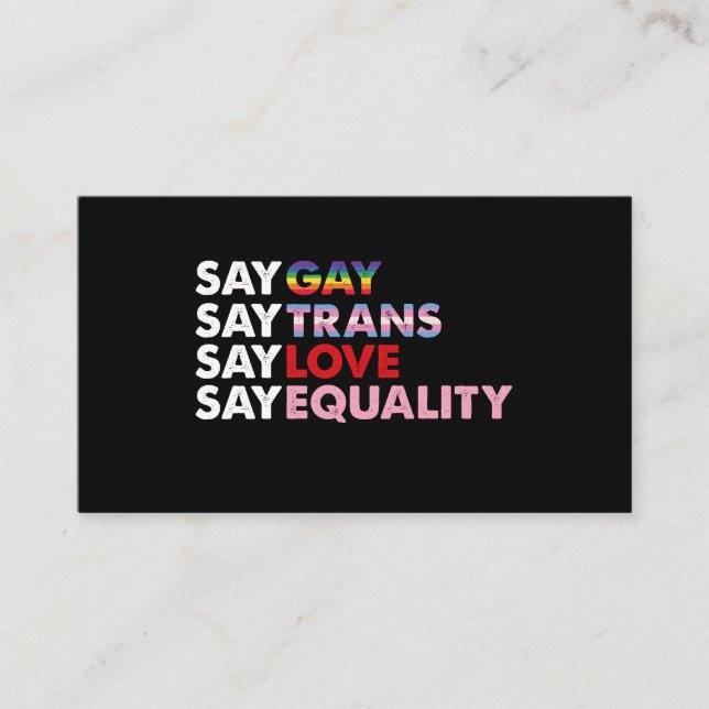 Say Gay Say Trans Say Love Say Equality Gay Rights Business Card (Front)