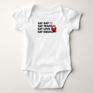 Say Gay Say Trans Say Love Say Equality Pride Lgbt Baby Bodysuit