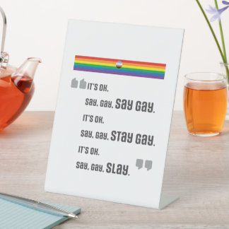 Say Gay. Stay Gay. Slay. Pedestal Sign