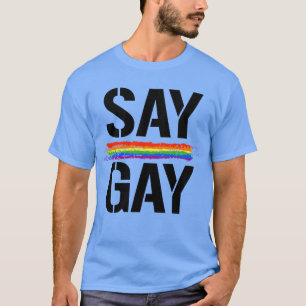 Say Gay T-Shirt