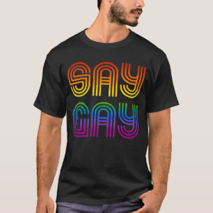 Say Gay T-Shirt