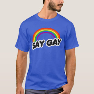 Say Gay T-Shirt