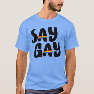 Say Gay T-Shirt