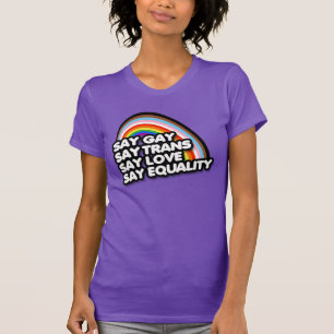 Say Gay Trans Love Equality T-Shirt